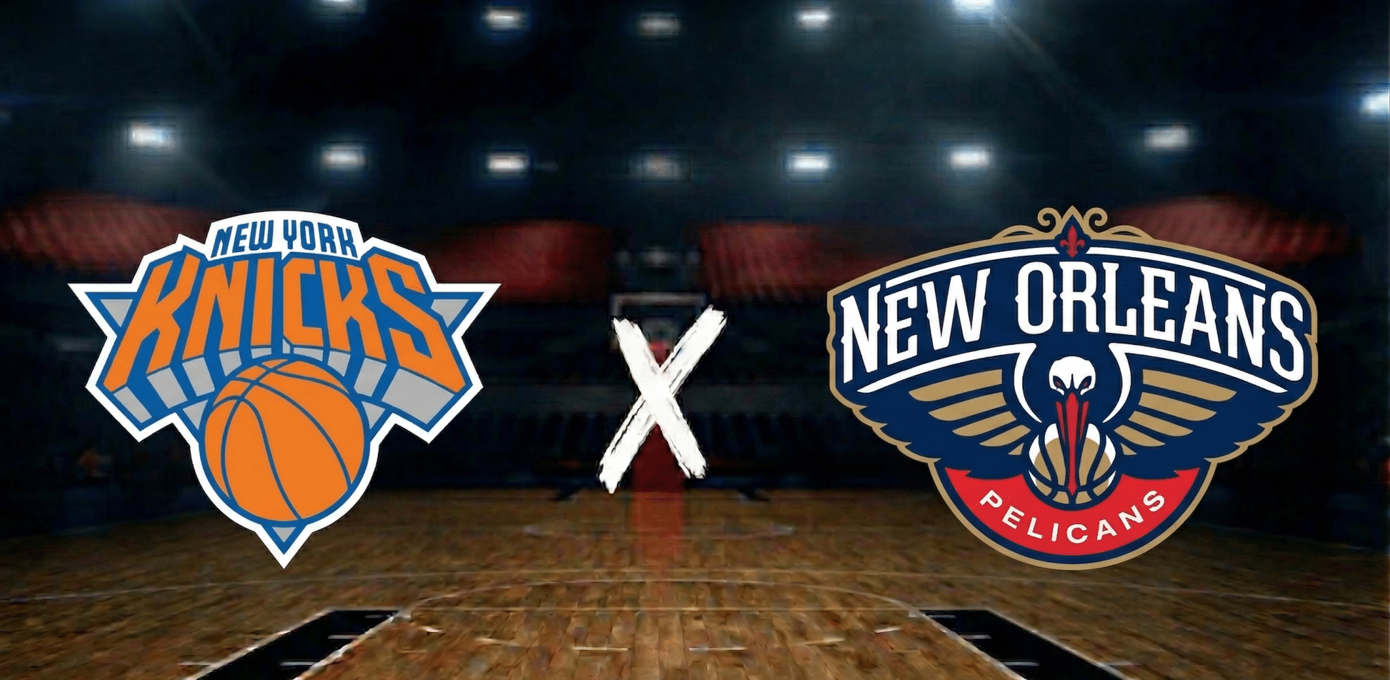 New York Knicks x New Orleans Pelicans